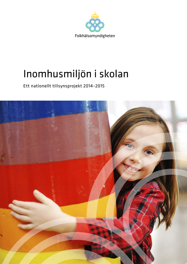 Inomhusmiljön I Skolan – Ett Nationellt Tillsynsprojekt 2014–2015 ...